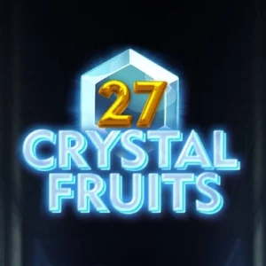 27 Crystal Fruits