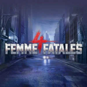 4 Femme Fatales