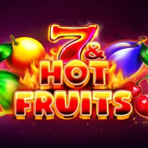 7 & Hot Fruits