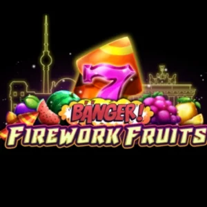 Banger! - Fireworks Fruits