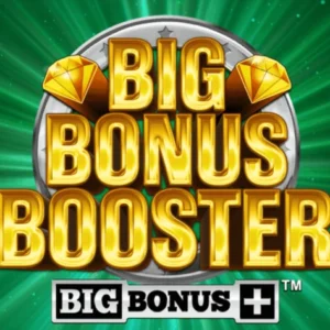 Big Bonus Booster