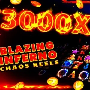 Blazing Inferno Chaos Reels