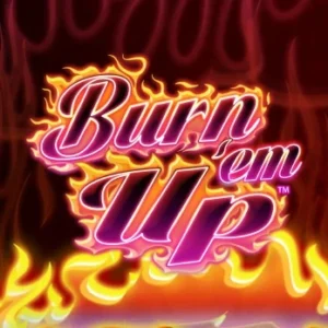 Burn 'em Up