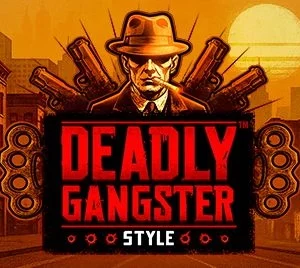 Deadly Gangster Style