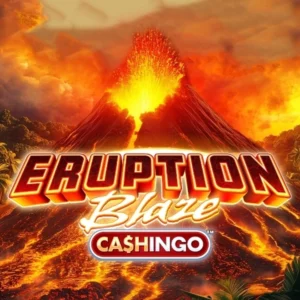 Eruption Blaze Cashingo