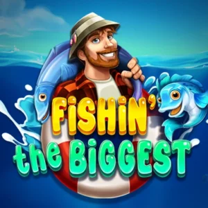 Fishin' The Biggest