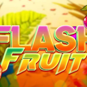 Flash Fruit