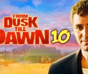 From Dusk Till Dawn 10