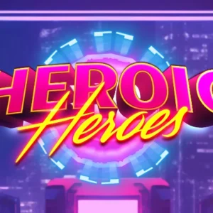 Heroic Heroes