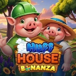 Huff House Bonanza