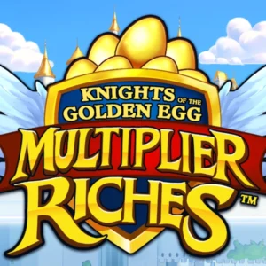 Knights of the Golden Egg Multiplier Riches