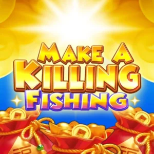 Make a Killing Fishing