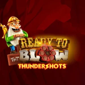 Ready to Blow: Thundershots