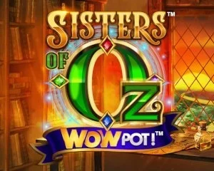 Sisters of Oz WOWPOT!